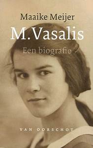 Maaike Meijer: M.Vasalis een biografie